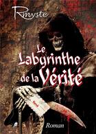 Couverture du livre « Le labyrinthe de la vérité » de R. Myste aux éditions Libre2lire