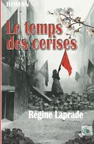 Couverture du livre « Le temps des cerises » de Régine Laprade aux éditions Douro