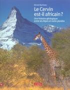Couverture du livre « Cervin est-il africain ? (3e édition) » de Michel Marthaler aux éditions Lep
