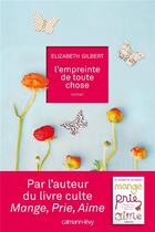 Couverture du livre « L'empreinte de toute chose » de Elizabeth Gilbert aux éditions Calmann-levy