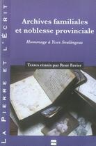Couverture du livre « Archives familiales et noblesse provinciale » de Favier R (Dir) aux éditions Pu De Grenoble