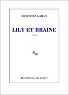 Couverture du livre « Lily et Braine » de Christian Gailly aux éditions Minuit