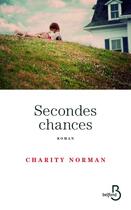 Couverture du livre « Secondes chances » de Charity Norman aux éditions Belfond