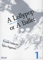 Couverture du livre « A lollypop or a bullet Tome 1 » de Iqura Sugimoto aux éditions Glenat