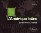 Couverture du livre « L'Amérique latine ; 50 cartes & fiches » de Cecilia Baeza aux éditions Ellipses