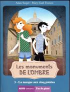 Couverture du livre « Les monuments de l'ombre Tome 5 : la marque aux cinq pointes » de Alain Surget et Mary-Gael Tramon aux éditions Auzou