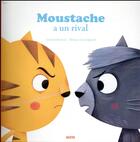 Couverture du livre « Moustache a un nouveau rival » de Melanie Grandgirard et Armelle Renoult aux éditions Auzou