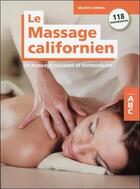 Couverture du livre « Le massage californien ; un massage relaxant et harmonisant ; ABC » de Helene Campan aux éditions Grancher