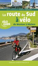 Couverture du livre « La route du Sud à vélo t.1 ; de Menton à Béziers » de Daniel Jamrozik aux éditions Ouest France