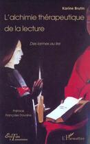 Couverture du livre « L'ALCHIMIE THERAPEUTIQUE DE LA LECTURE : Des larmes au lire » de Karine Brutin aux éditions L'harmattan