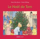 Couverture du livre « Le Noël de Tom » de Colette Hellings et Marie-Aline Bawin aux éditions Mango