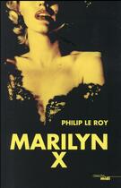 Couverture du livre « Marilyn X » de Philip Le Roy aux éditions Cherche Midi