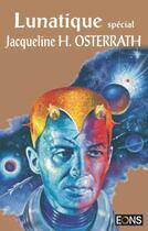 Couverture du livre « Lunatique ; spécial Jacqueline H. Osterrath » de  aux éditions Eons