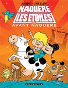 Couverture du livre « Naguère les étoiles Tome 5 : avant naguère » de Herve Bourhis et Rudy Spiessert aux éditions Delcourt