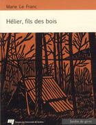 Couverture du livre « Hélier, fils des bois » de Marie Le Franc aux éditions Pu De Quebec