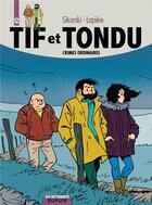 Couverture du livre « Tif et Tondu : Intégrale vol.12 : crimes ordinaires » de Alain Sikorski et Denis Lapiere aux éditions Dupuis