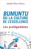 Couverture du livre « Bumuntu ou la culture de l'excellence ; les prolégomènes » de Joseph Mbayo Mbayo aux éditions Academia