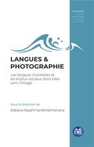 Couverture du livre « Langues & photographie : les langues (in)visibles et les enjeux sociaux dont elles sont l'image » de Elatiana Razafimandimbimanana aux éditions Eme Editions
