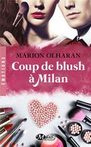 Couverture du livre « Coup de blush à Milan » de Marion Olharan aux éditions Milady