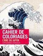 Couverture du livre « Cahier de coloriage ; l'âme du Japon par Hokusai » de  aux éditions Chene