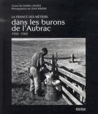 Couverture du livre « Dans les burons de l'Aubrac; 1950-1960 » de Daniel Crozes et Jean Ribiere aux éditions Rouergue