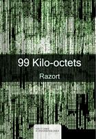 Couverture du livre « 99 kilos-octets » de Razort aux éditions Kirographaires