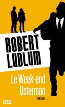 Couverture du livre « Le week-end Ostermann » de Robert Ludlum aux éditions 12-21