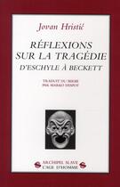 Couverture du livre « Réflexions sur la tragédie » de Hristic/Despot aux éditions L'age D'homme