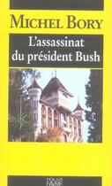 Couverture du livre « L'assassinat du président bush » de Michel Bory aux éditions Favre