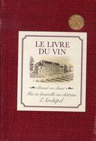 Couverture du livre « Le livre du vin » de Jacques Bertinier aux éditions Archipel