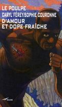 Couverture du livre « D'amour et dope fraîche » de Caryl Ferey et Sophie Couronne aux éditions Baleine