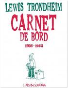 Couverture du livre « Carnet de bord 4 [2002-2003] (édition 2002/2003) » de Lewis Trondheim aux éditions L'association