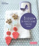 Couverture du livre « Bijoux en porcelaine froide » de  aux éditions Marie-claire