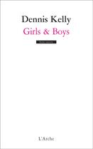 Couverture du livre « Girls & boys » de Dennis Kelly aux éditions L'arche