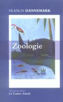 Couverture du livre « Zoologie » de Francis Dannemark aux éditions Castor Astral