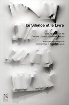 Couverture du livre « Le silence et le livre » de Evelyne Lloze et Valentine Oncins aux éditions Pu De Saint Etienne