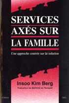 Couverture du livre « Services axes sur la famille » de Insoo Kim Berg aux éditions Eres