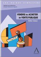 Couverture du livre « Vendre ou acheter en vente publique » de Didier Claeys aux éditions Anthemis