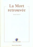 Couverture du livre « La mort retrouvee » de M. Hanus aux éditions Frison Roche