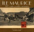 Couverture du livre « Île Maurice ; 500 cartes postales anciennes » de Andre De Kervern et Yvan Martial aux éditions Pacifique
