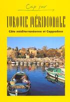 Couverture du livre « CAP SUR ; Turquie méridionale ; côte méditerranéenne et Cappadoce » de Ken Bernstein aux éditions Jpm