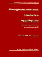 Couverture du livre « Programmation linéaire appliquée : outils d'optimisation et d'aide à la décision. » de Gerald Baillargeon aux éditions Smg