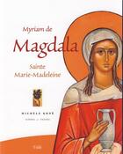 Couverture du livre « Myriam de Magdala ; sainte Marie-Madeleine » de Kone M aux éditions Mediaspaul