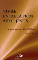 Couverture du livre « Vivre en relation avec jesus » de De Bire L aux éditions Mediaspaul