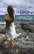 Couverture du livre « La belle et l'arnacoeur » de Emond Nadia aux éditions Jcl