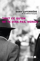 Couverture du livre « Tout ce qu'on ne te dira pas, Mongo » de Dany Laferriere aux éditions Memoire D'encrier