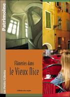 Couverture du livre « Flâneries dans le vieux Nice » de Catherine Ungar et Marcelle Vialle aux éditions Gilletta