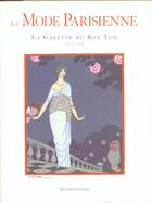 Couverture du livre « La Gazette Du Bon Ton 1912-1925 ; La Mode Parisienne » de Alain Weill aux éditions Bibliotheque De L'image