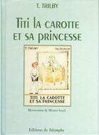 Couverture du livre « Titi la carotte et sa princesse » de T. Trilby aux éditions Triomphe