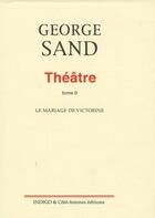 Couverture du livre « Théâtre Tome 9 ; le mariage de victorine » de  aux éditions Indigo Cote Femmes